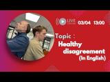 Healthy disagreement (In English) ! | Go Live! 2024/03/04