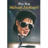 Who Was Michael Jackson?麥可‧傑克森